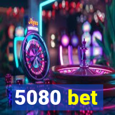 5080 bet